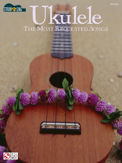 Title details for Ukulele--The Most Requested Songs by Hal Leonard Corp. - Available